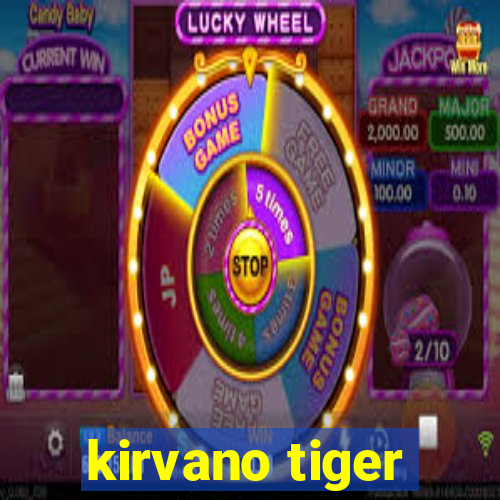 kirvano tiger